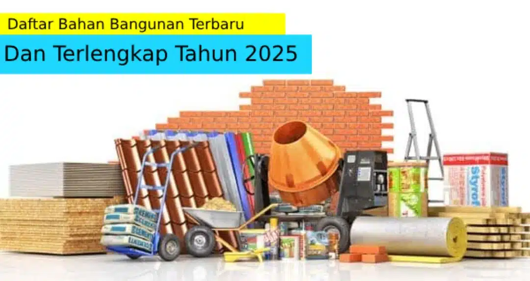 Daftar Harga Bahan Bangunan Rumah Tahun 2025