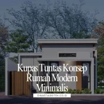 Kupas Tuntas Konsep Rumah Modern Minimalis